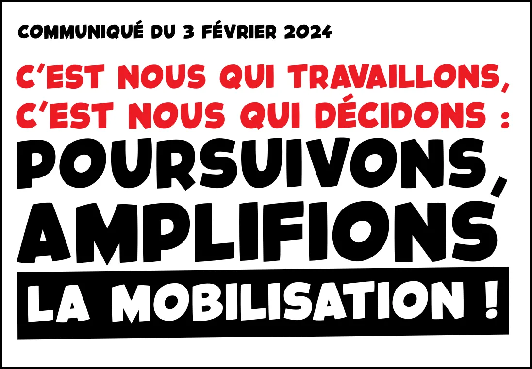 C’est nous qui travaillons, c’est nous qui décidons : poursuivons, amplifions la mobilisation !