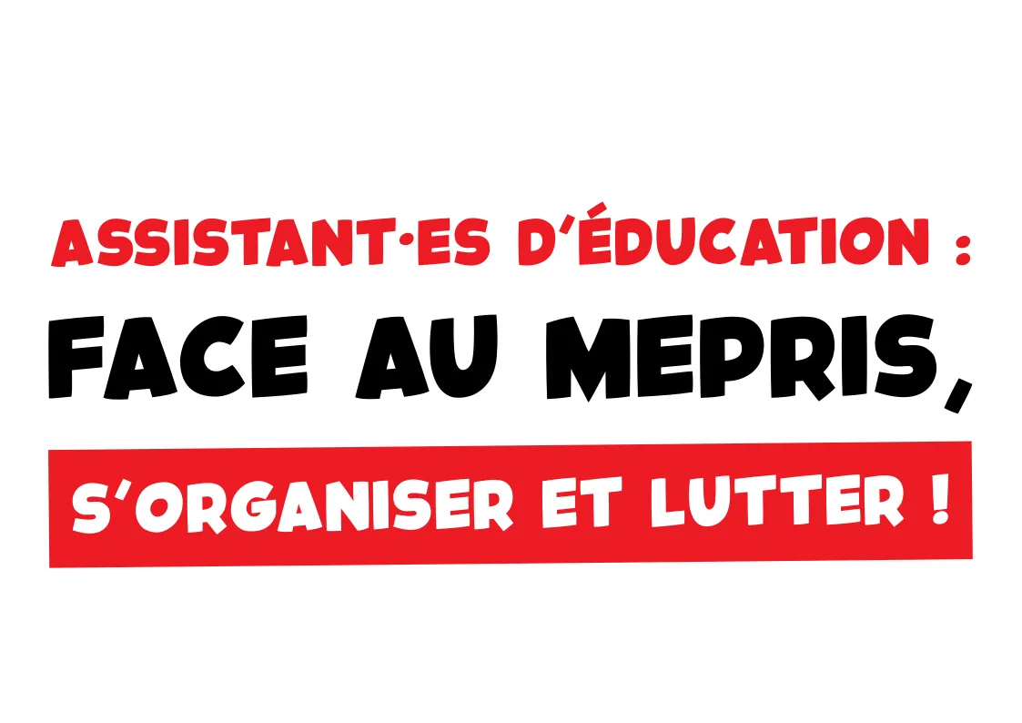 ASSISTANT·ES D’ÉDUCATION : FACE AU MÉPRIS, S’ORGANISER ET LUTTER !