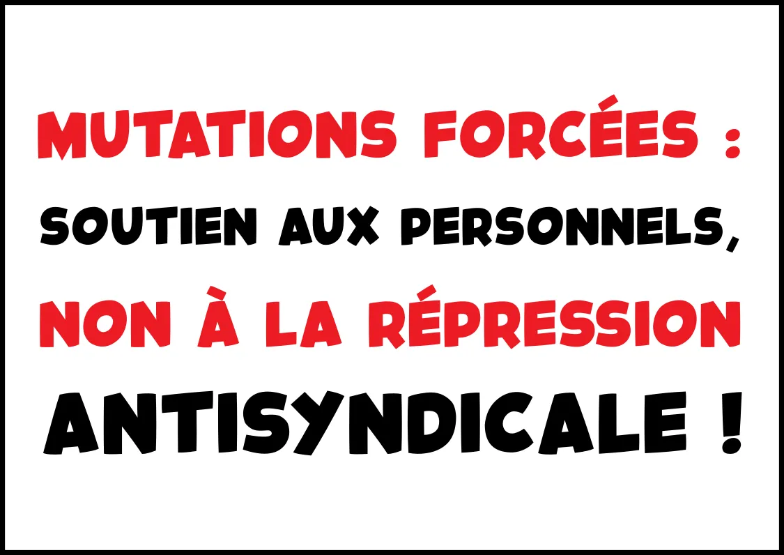 Mutations forcées : soutien aux personnels, non à la répression antisyndicale !