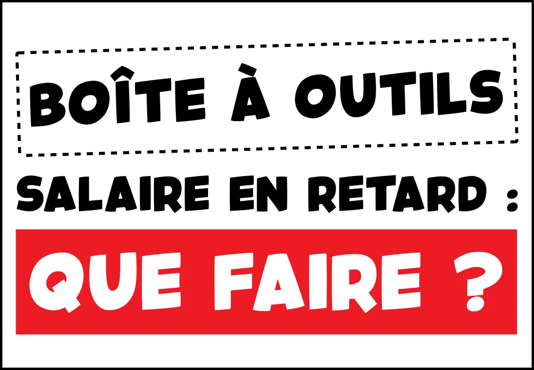 Salaire en retard : que faire ?
