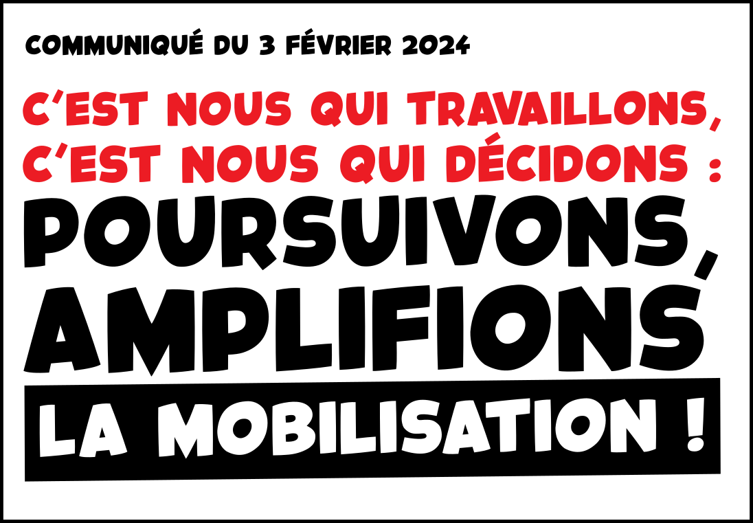 C’est nous qui travaillons, c’est nous qui décidons : poursuivons, amplifions la mobilisation !
