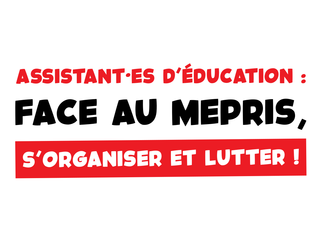 ASSISTANT·ES D’ÉDUCATION : FACE AU MÉPRIS, S’ORGANISER ET LUTTER !