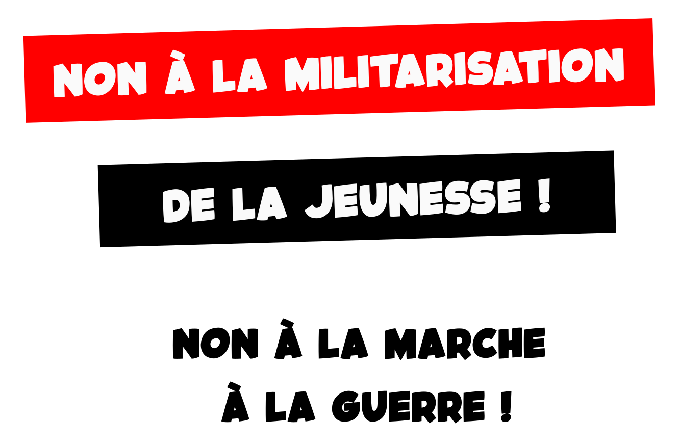 Non à la militarisation de la jeunesse ! Non à la marche à la guerre !