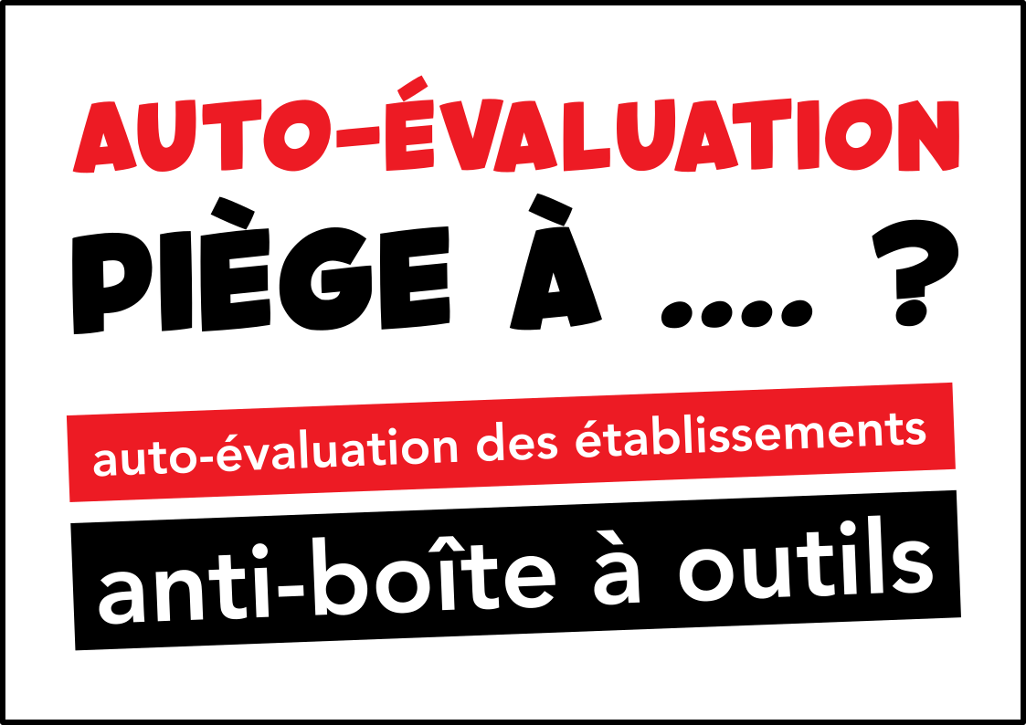 Auto-évaluation, piège à … ? Auto-évaluation des établissements : anti-boîte à outils