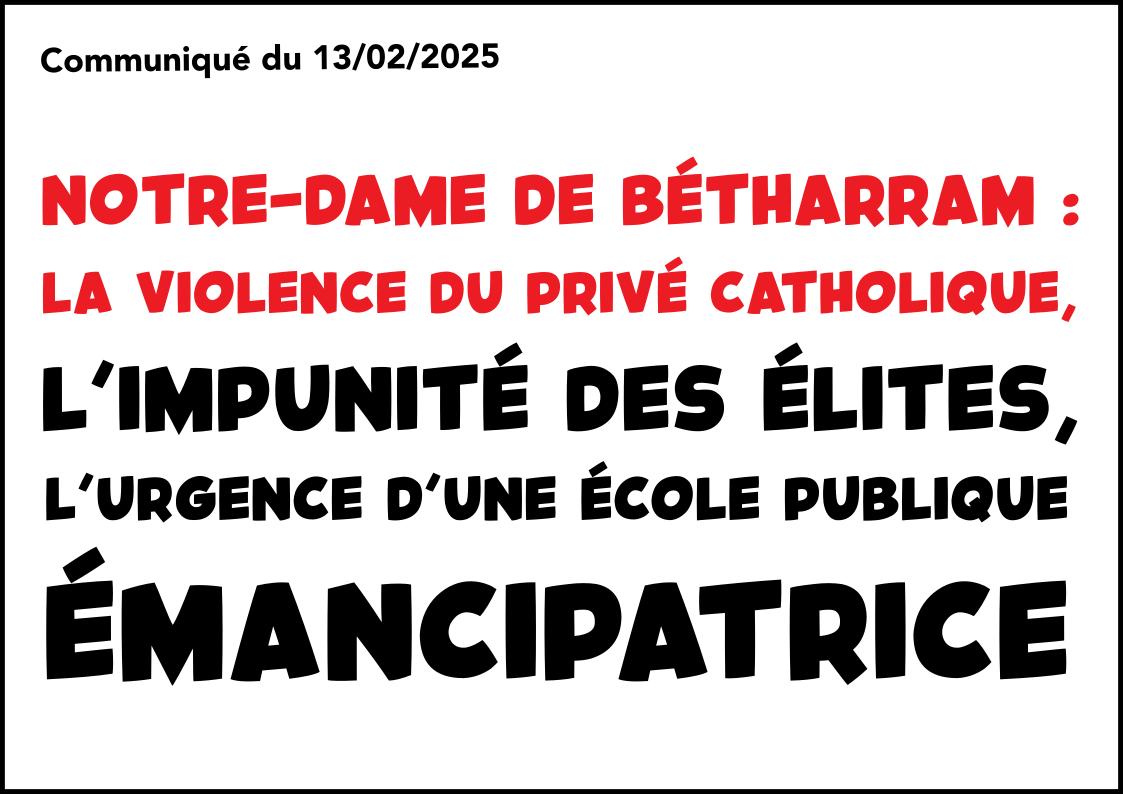 Notre-Dame de Bétharram : La violence du privé catholique, l’impunité des élites, l’urgence d’une école publique émancipatrice