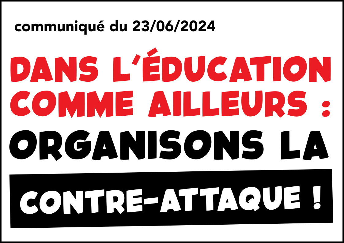 Dans l’éducation comme ailleurs : ORGANISONS LA CONTRE-ATTAQUE !