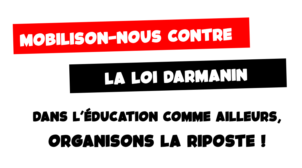 Mobilisons-nous contre la loi Darmanin: dans l’éducation comme ailleurs, organisons la riposte!