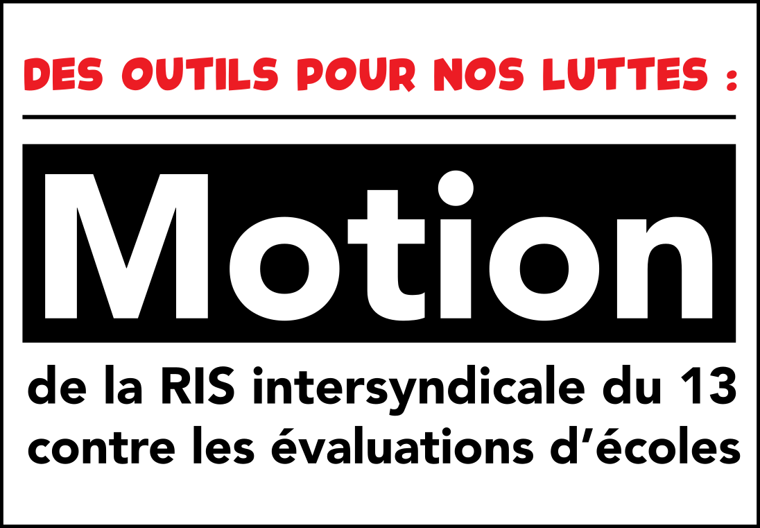 Motion de la RIS intersyndicale du 13 contre les évaluations d’écoles