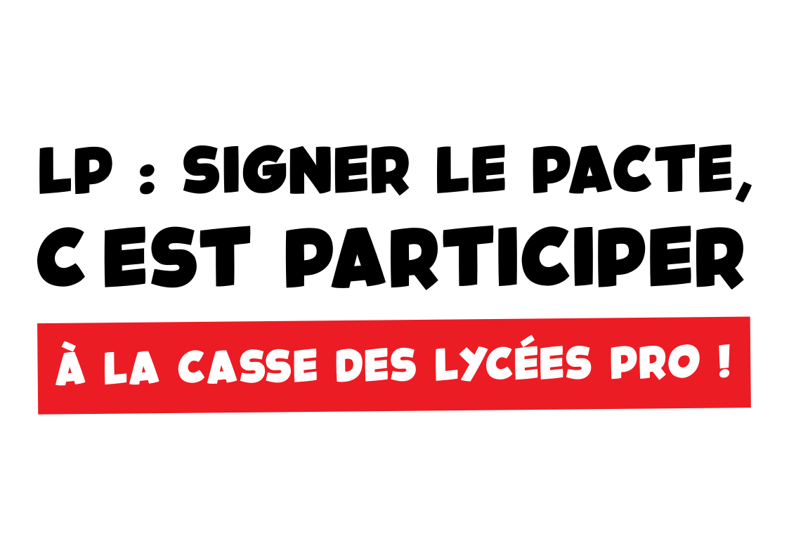 LP : Signer le pacte, c’est participer à la casse des lycées pro!
