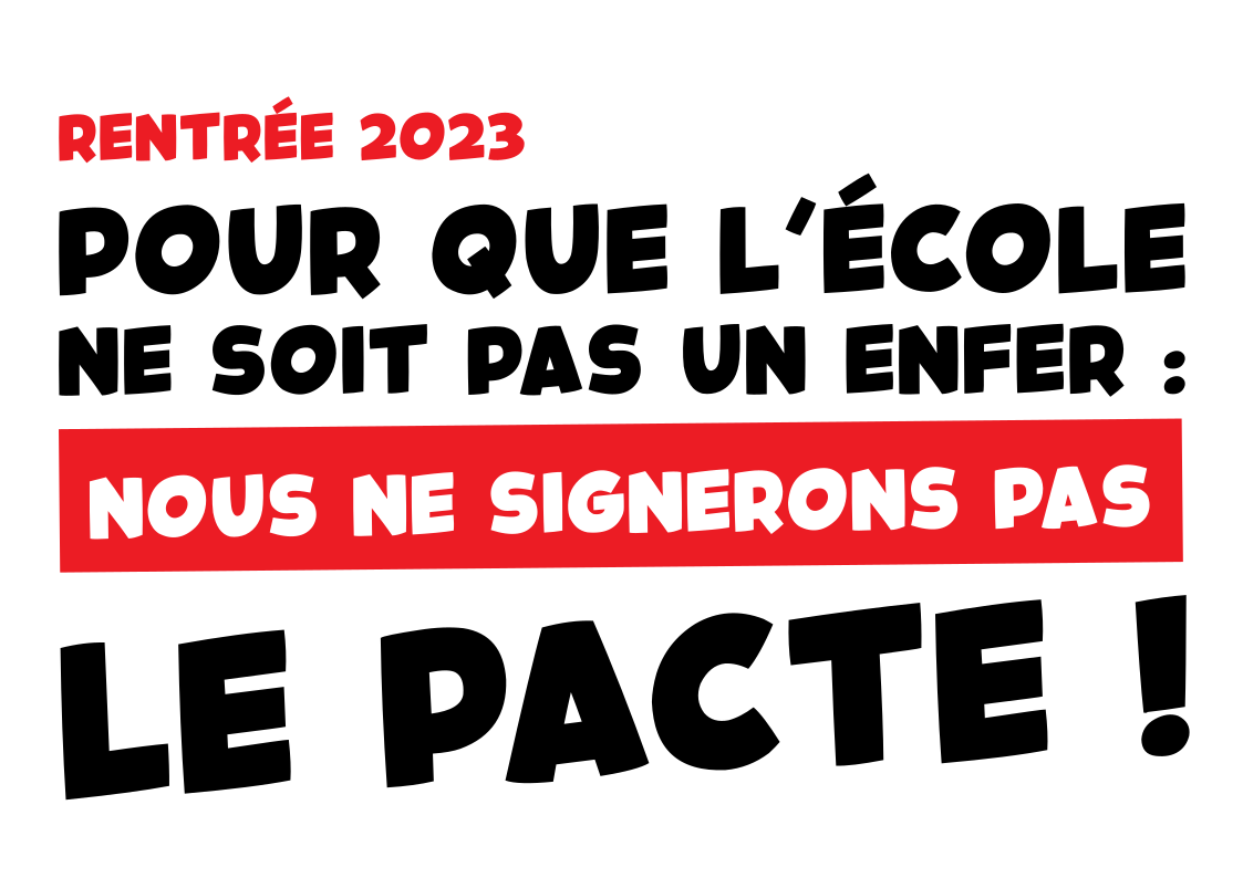 Pour que l’École ne soit pas un enfer : nous ne signerons pas le pacte !