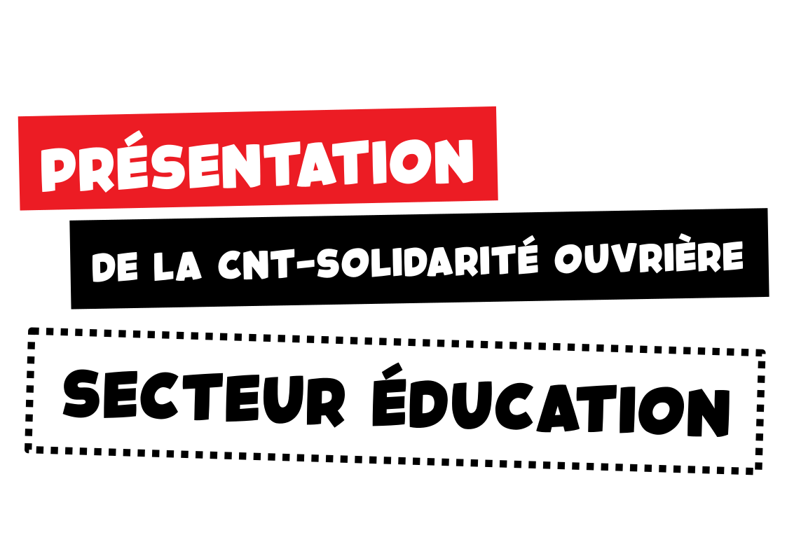 Dans l’éducation, comme ailleurs, on a toujours raison de se syndiquer ! Présentation du secteur éducation de la CNT-SO