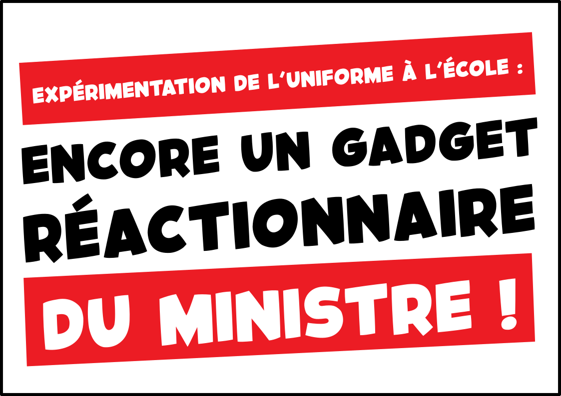 Expérimentation de l’uniforme à l’école : encore un gadget réactionnaire du ministre !