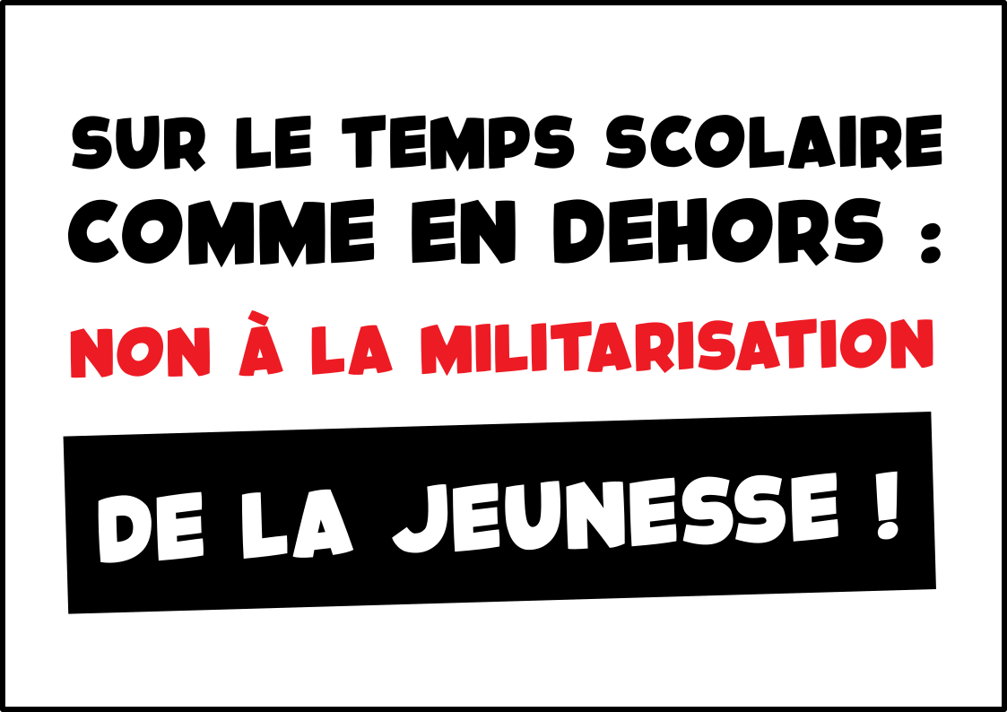 Sur le temps scolaire comme en dehors : non à la militarisation de la jeunesse !